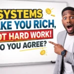 Systems make you rich not hard work image